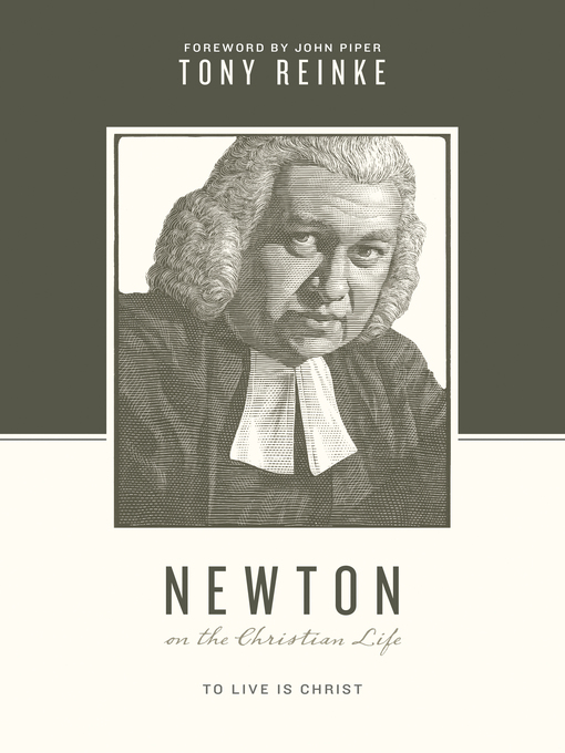 Title details for Newton on the Christian Life by Tony Reinke - Available
